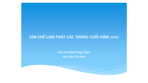 KÌM CHẾ LẠM PHÁT CÁC THÁNG CUỐI NĂM 2022